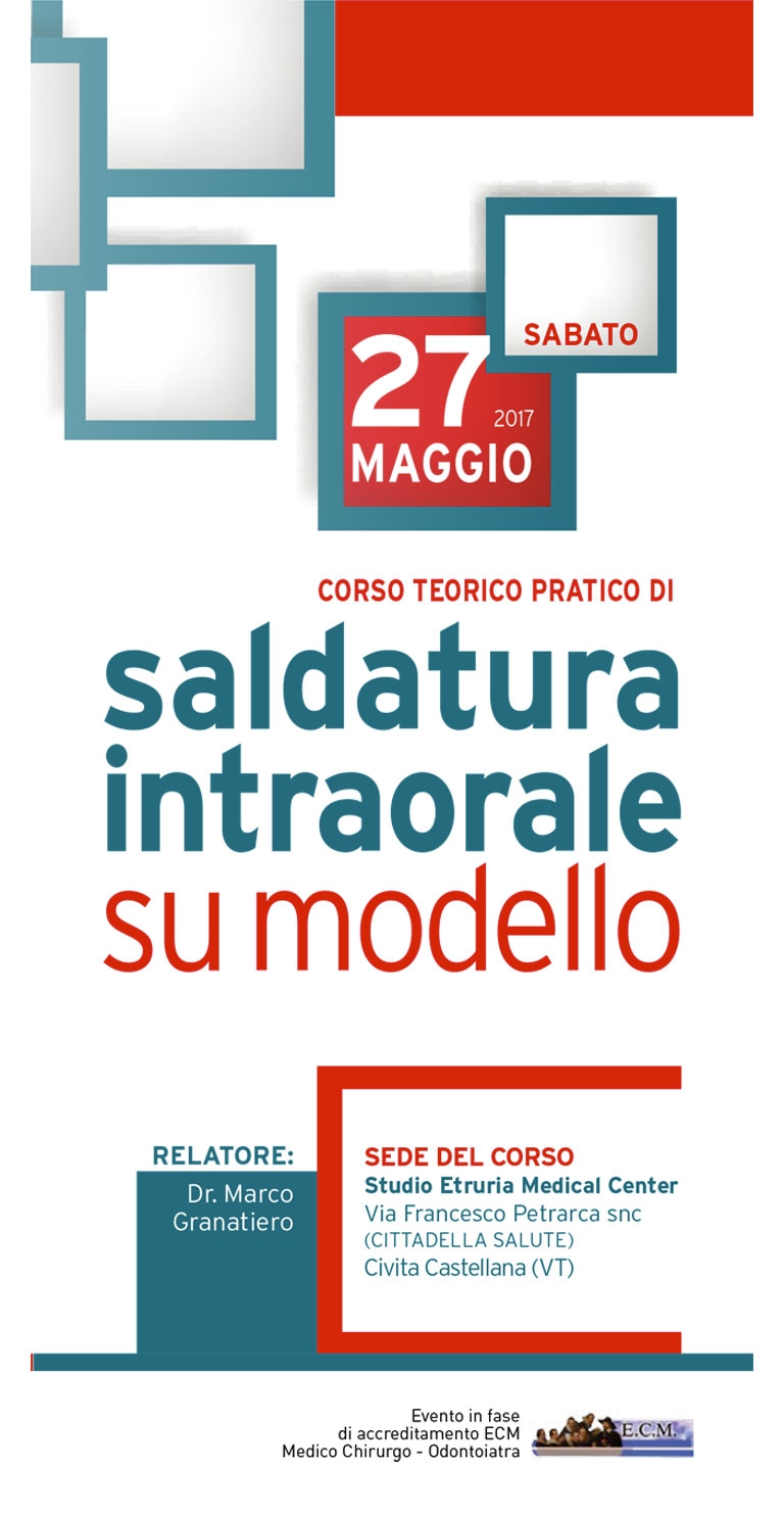 CORSO TEORICO PRATICO DI SALDATURA INTRAORALE SU MODELLO – C. CASTELLANA 27 MAGGIO 2017